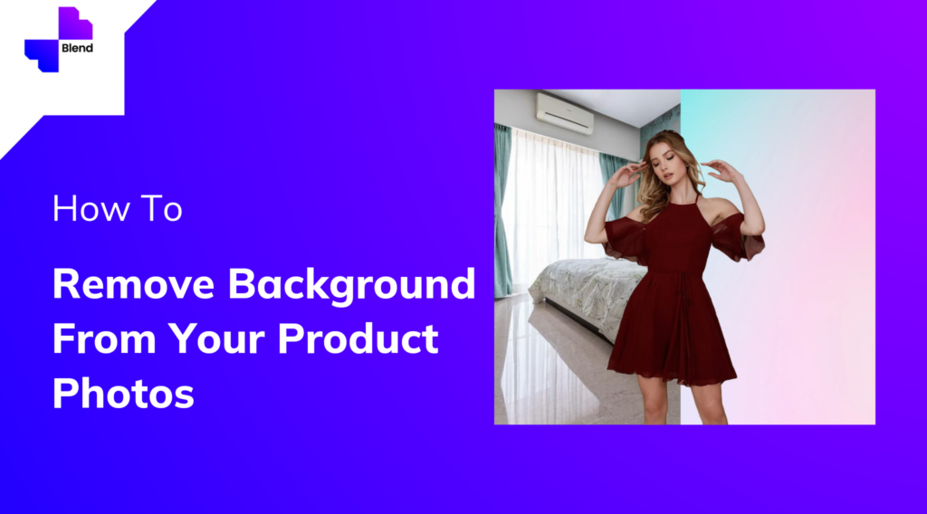 Remove background from product photos.