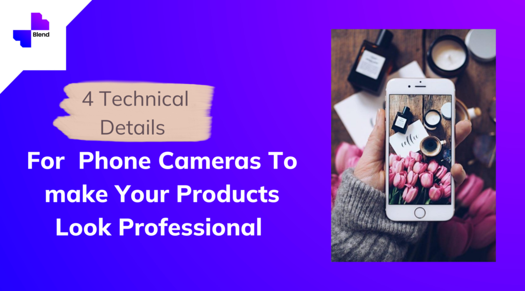 Technical details for phone camera for professional product photos.