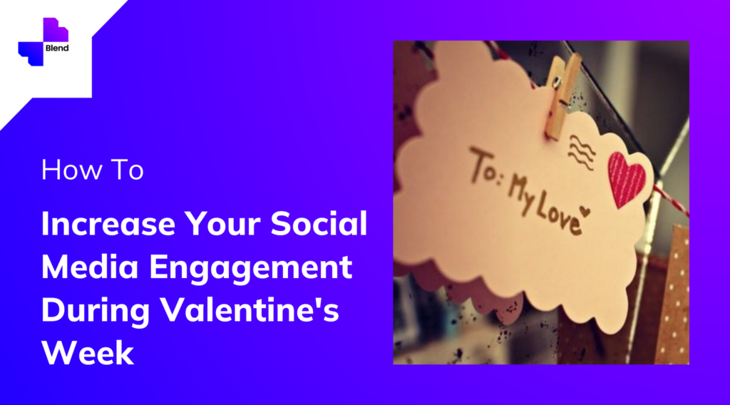 Social Media engagement during Valentine's week.