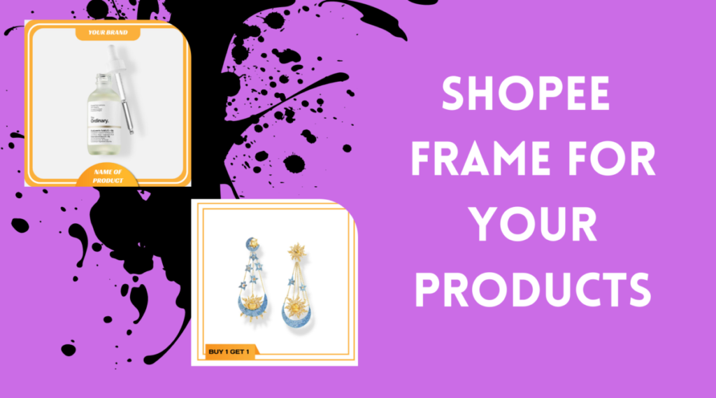 Shopee Frame for your products