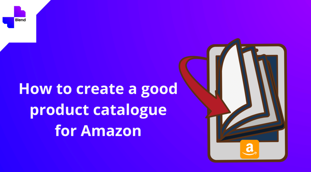 Create a awesome product catalogues for Amazon.