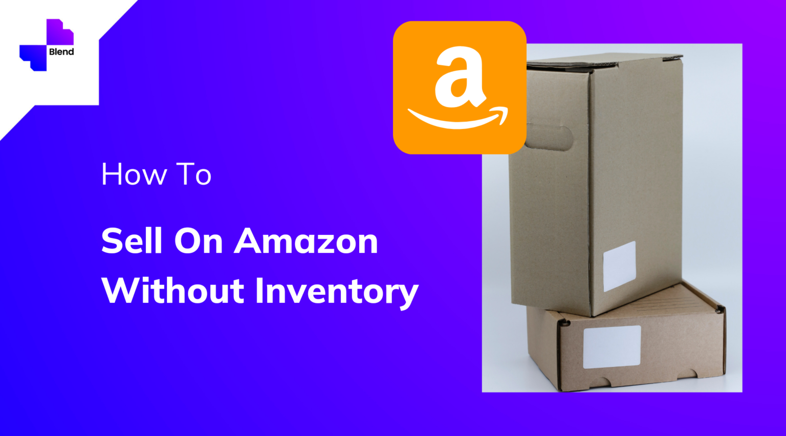 How To Sell On Amazon Without Inventory