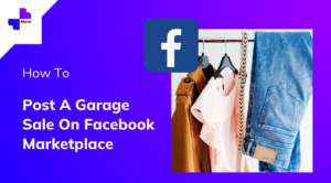 How To Post A Garage Sale On Facebook Marketplace