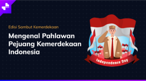 Mengenal pahlawan pejuang kemerdekaan Indonesia