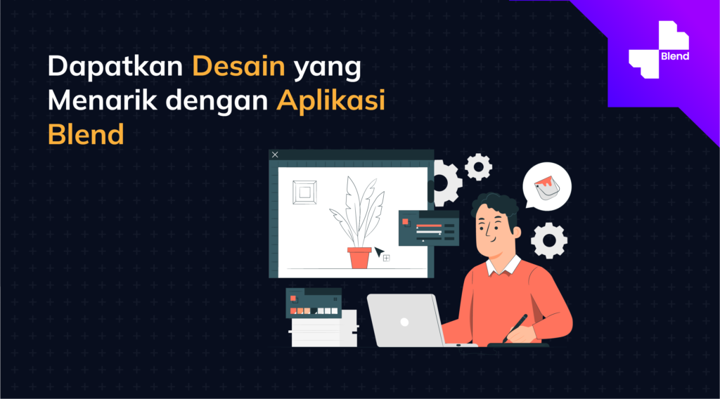 dapatkan desain yang menarik dengan aplikasi Blend