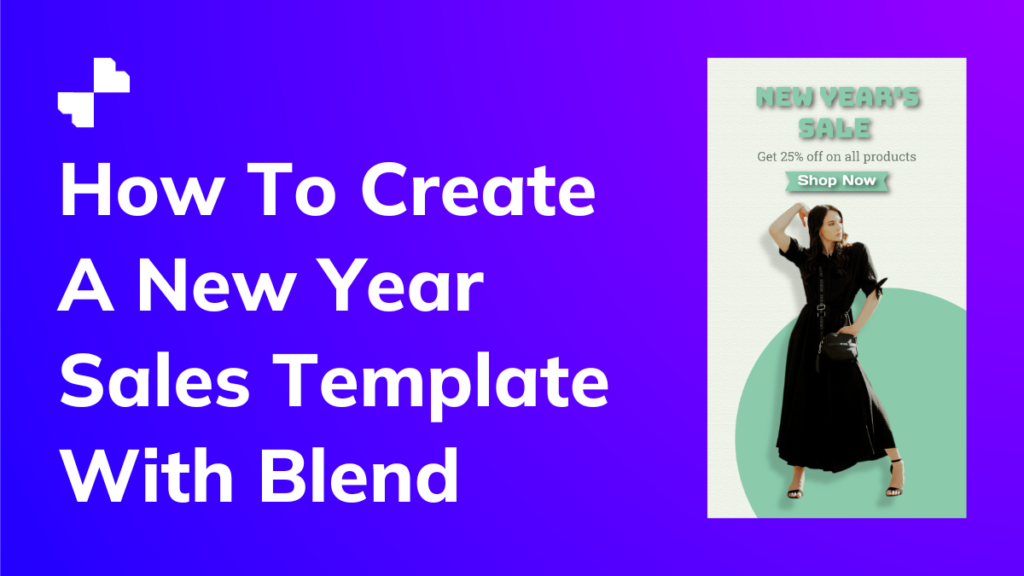 How To Create A New Year Sales Template With Blend
