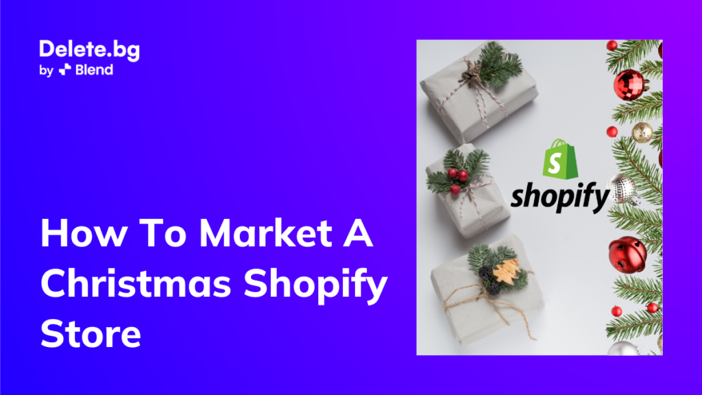 How To Market A Christmas Shopify Store﻿