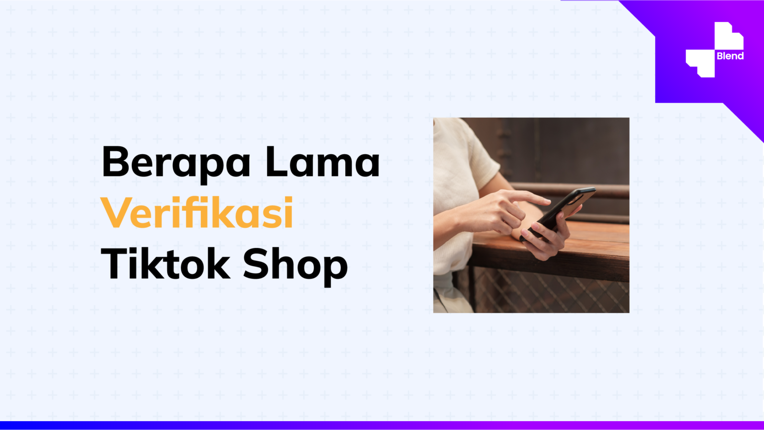 Berapa Lama Verifikasi Tiktok Shop