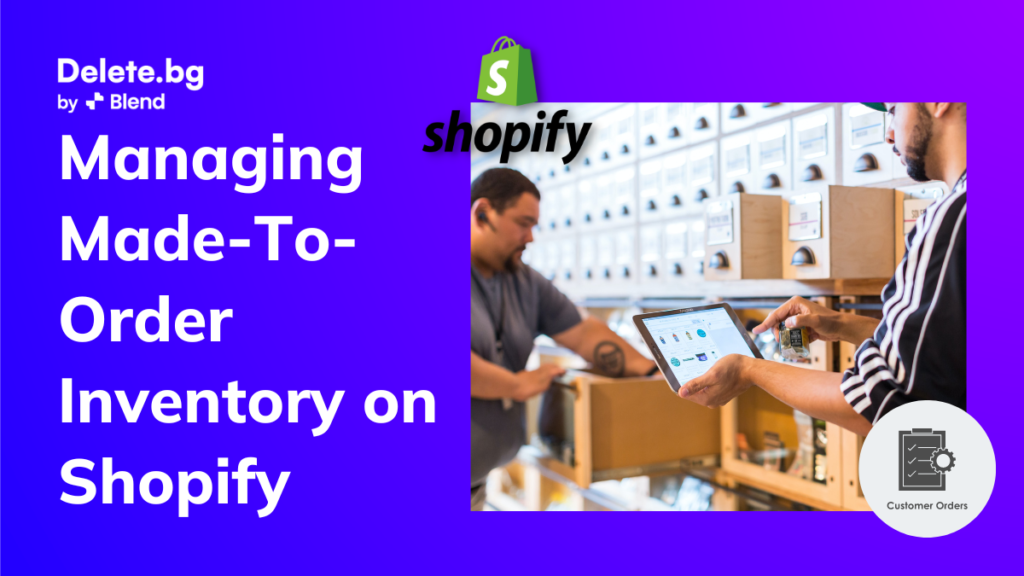 Managing Made-To-Order Inventory on Shopify