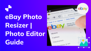 eBay Photo Resizer Photo Editor Guide