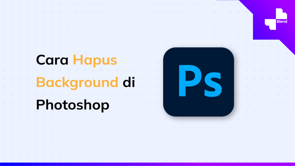 cara hapus background di photoshop