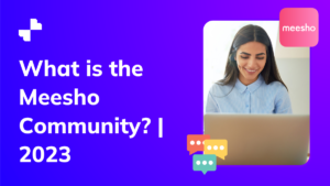 What is the Meesho Community | 2023