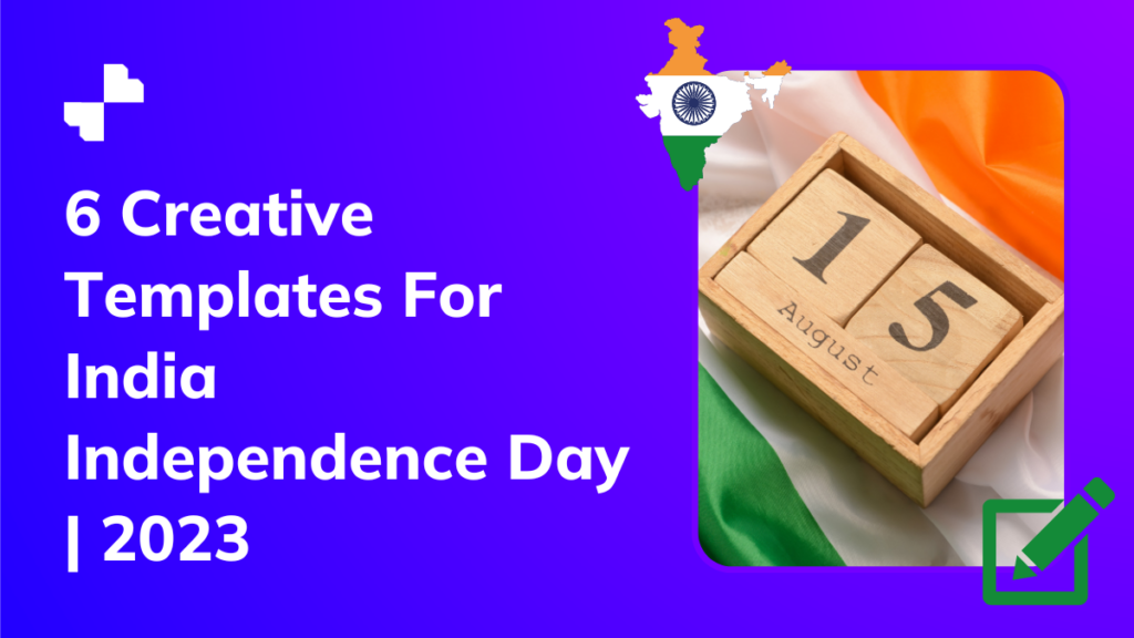 6 Creative Templates For India Independence Day | 2023
