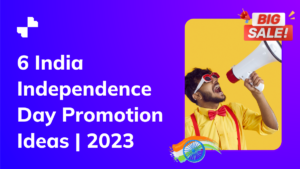 6 India Independence Day Promotion Ideas | 2023