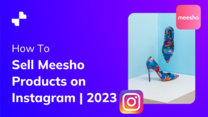 How To Sell Meesho Products on Instagram | 2023
