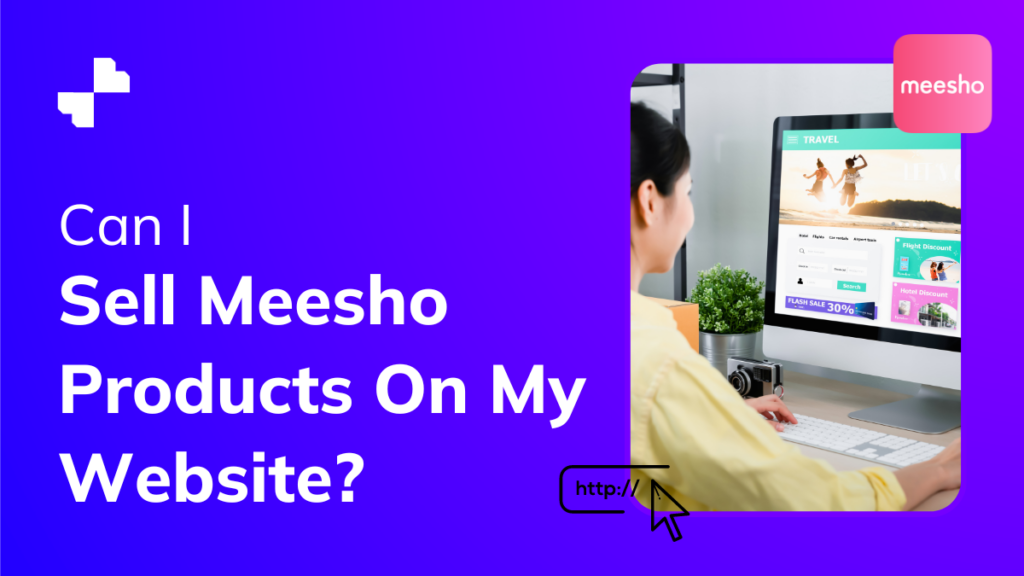Can I Sell Meesho Products On My Website