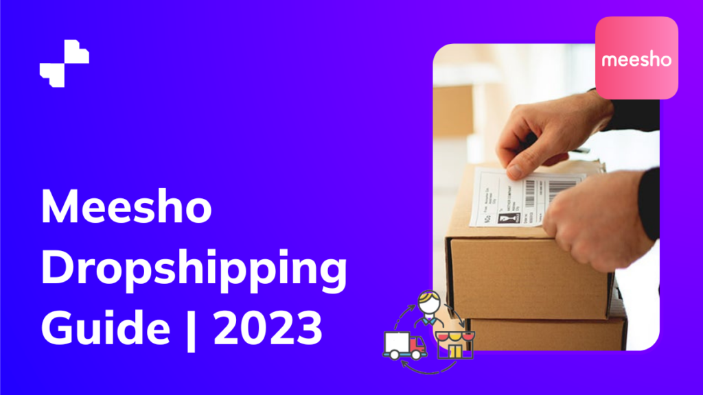 Meesho Dropshipping Guide | 2023