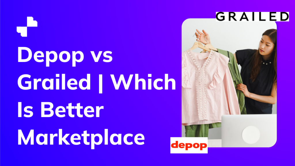Depop Vs Grailed | Which Is Better Marketplace